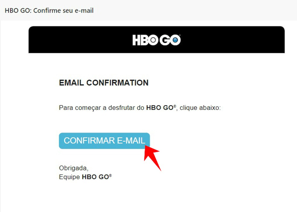 Confirm activation of HBO Go by email Photo: Reproduction / Rodrigo Fernandes
