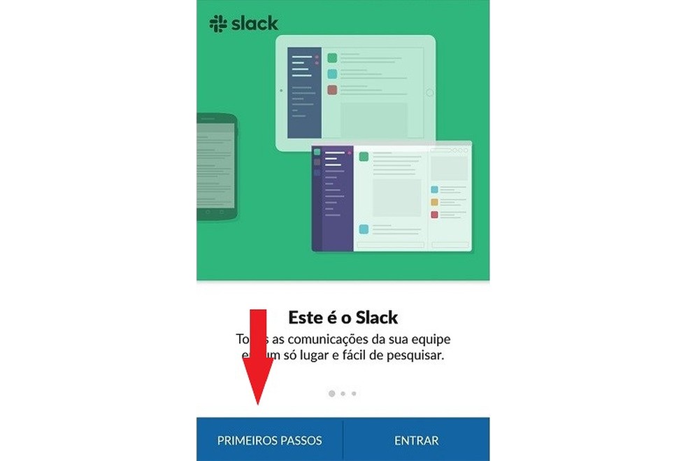 Click on "Getting Started" to access Slack for the first time. Photo: Reproduo / Maria Dias