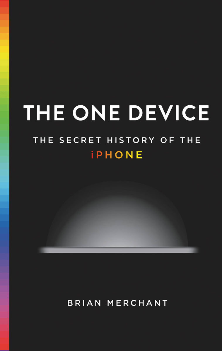 Book - The One Device: The Secret History of the iPhone