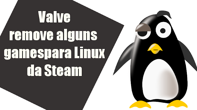 Valve remove games for Steam LInux