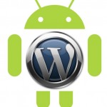 WordPress for Android: managing your blog has never been easier