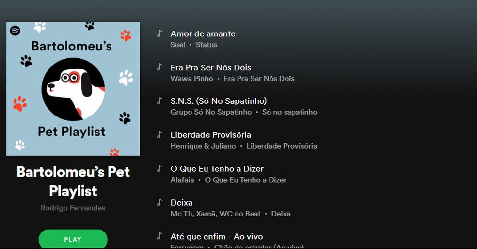 Pet playlist remains saved in the user's account Photo: Reproduo / Rodrigo Fernandes